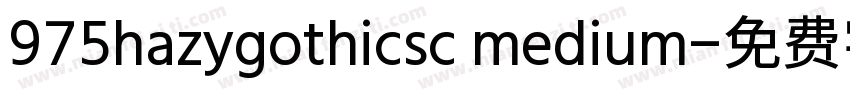 975hazygothicsc medium字体转换